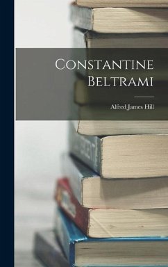 Constantine Beltrami - Hill, Alfred James