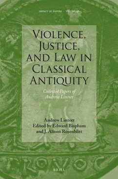 Violence, Justice, and Law in Classical Antiquity - Lintott, Andrew