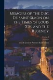 Memoirs of the Duc De Saint-Simon on the Times of Louis XIV, and the Regency; Volume 2