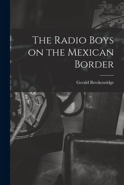 Cover The Radio Boys on the Mexican Border