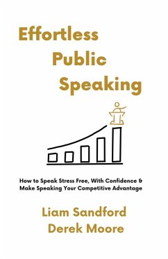 Effortless Public Speaking - Sandford, Liam; Moore, Derek