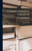 Comprehensive Volapük Grammar