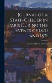 Journal of a Staff-Officer in Paris During the Events of 1870 and 1871
