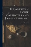 The American House Carpenters' and Joiners' Assistant