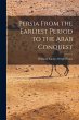 Persia From the Earliest Period to the... - Bild 1