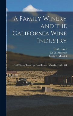 Cover A Family Winery and the California Wine Industry: Oral History Transcript / and Related Material, 1983-1984