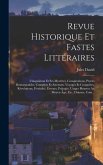 Revue Historique Et Fastes Littéraires