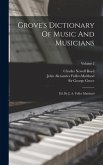 Grove's Dictionary Of Music And Musicians: Ed. By J. A. Fuller Maitland; Volume 2