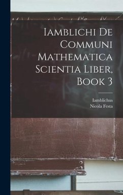 Iamblichi De Communi Mathematica Scientia Liber, Book 3 - Iamblichus; Festa, Nicola