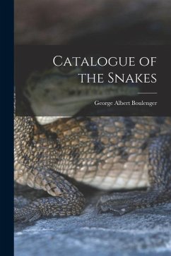 Catalogue of the Snakes - Boulenger, George Albert