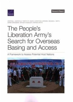 The People's Liberation Army's Search for Overseas Basing and Access - Garafola, Cristina L; Heath, Timothy R; Curriden, Christian; Smith, Meagan L; Grossman, Derek; Chandler, Nathan; Watts, Stephen