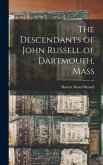 The Descendants of John Russell of Dartmouth, Mass