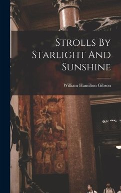 Strolls By Starlight And Sunshine - Gibson, William Hamilton