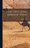 The First Three Kings Of Israel The First Three Kings Of Israel