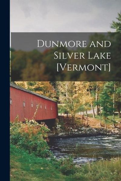 Dunmore and Silver Lake [Vermont]