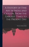 A History of Fine art in India and Ceylon, From the Earliest Times to the Present Day
