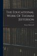The Educational Work Of Thomas Jefferson - Bild 1