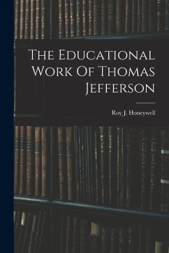Cover The Educational Work Of Thomas Jefferson