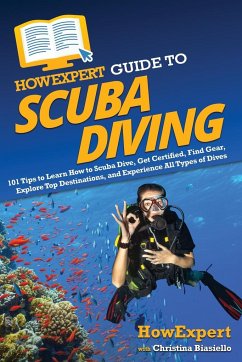 HowExpert Guide to Scuba Diving - Howexpert; Biasiello, Christina