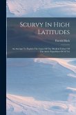 Scurvy In High Latitudes: An Attempt To Explain The Cause Of The 'medical Failure' Of The Arctic Expedition Of 1875-6