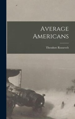 Average Americans - Roosevelt, Theodore