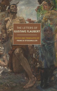 The Letters of Gustave Flaubert - Flaubert, Gustave; Steegmuller, Francis