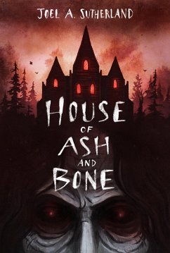 House of Ash and Bone - Sutherland, JoelA.