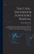 The Civil-Engineer & Surveyor's Manual:... - Bild 1