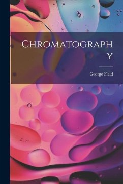 Chromatography - Field, George