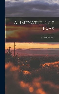 Annexation of Texas - Calvin, Colton