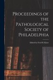 Proceedings of the Pathological Society of Philadelphia