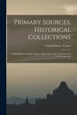 Primary Sources, Historical Collections: A Brief History of Early Chinese Philosophy, With a Foreword by T. S. Wentworth