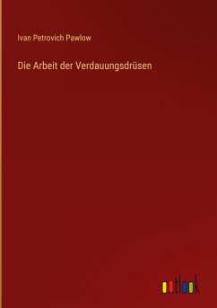 Die Arbeit der Verdauungsdrüsen