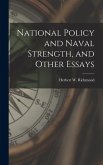 National Policy and Naval Strength, and Other Essays