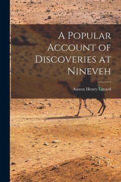 A Popular Account of Discoveries at Nineveh - Layard, Austen Henry