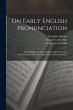 On Early English Pronunciation:... - Bild 1