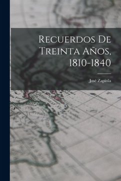 Cover Recuerdos De Treinta Años, 1810-1840