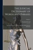 The Judicial Dictionary of Words and Phrases: Judicially Interpreted, to Which Has Been Added Statutory Definitions; Volume 2