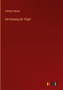 Der Gesang der Vögel - Häcker, Valentin