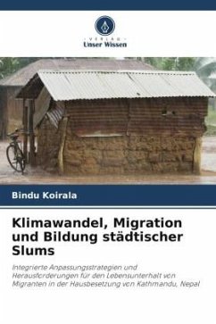 Klimawandel, Migration und Bildung städtischer Slums - Koirala, Bindu