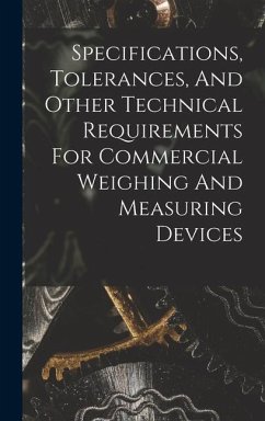 Specifications, Tolerances, And Other Technical Requirements For Commercial Weighing And Measuring Devices - Anonymous