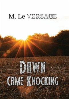 DAWN CAME KNOCKING - Le Versage, M.