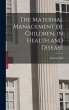 The Maternal Management of Children, in... - Bild 1