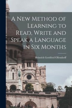 Cover A New Method of Learning to Read, Write and Speak a Language in Six Months