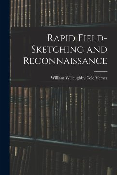Rapid Field-Sketching and Reconnaissance - Verner, William Willoughby Cole