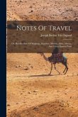 Notes Of Travel: Or, Recollections Of Majunga, Zanzibar, Muscat, Aden, Mocha, And Other Eastern Ports