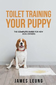 Toilet Training Your Puppy - Leung, James
