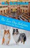 The Two Dog Solution: a Dog-ish Romance (Dilya's Dog Force Stories, #5) (eBook, ePUB)