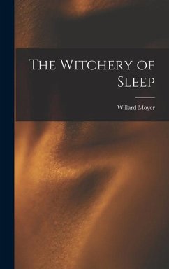 The Witchery of Sleep - Moyer, Willard
