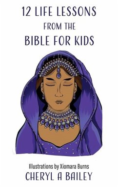 12 Life Lessons from the Bible for Kids - Bailey, Cheryl A